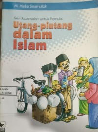 SERI MUAMALAH UNTUK PEMULA : UTANG-PIUTANG DALAM ISLAM